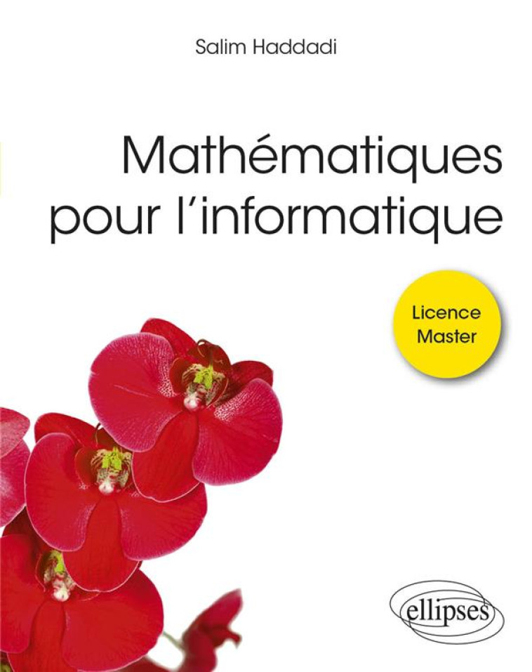 MATHEMATIQUES POUR LINFORMATIQUE - HADDADI SALIM - ELLIPSES MARKET