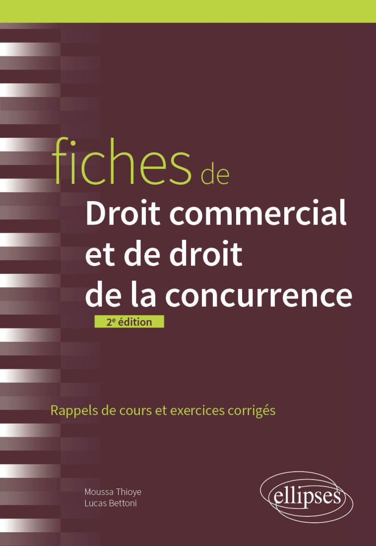 FICHES DE DROIT COMMERCIAL ET DE DROIT DE LA CONCURRENCE - A JOUR AU 1ER MAI 2024 - BETTONI/THIOYE - ELLIPSES MARKET