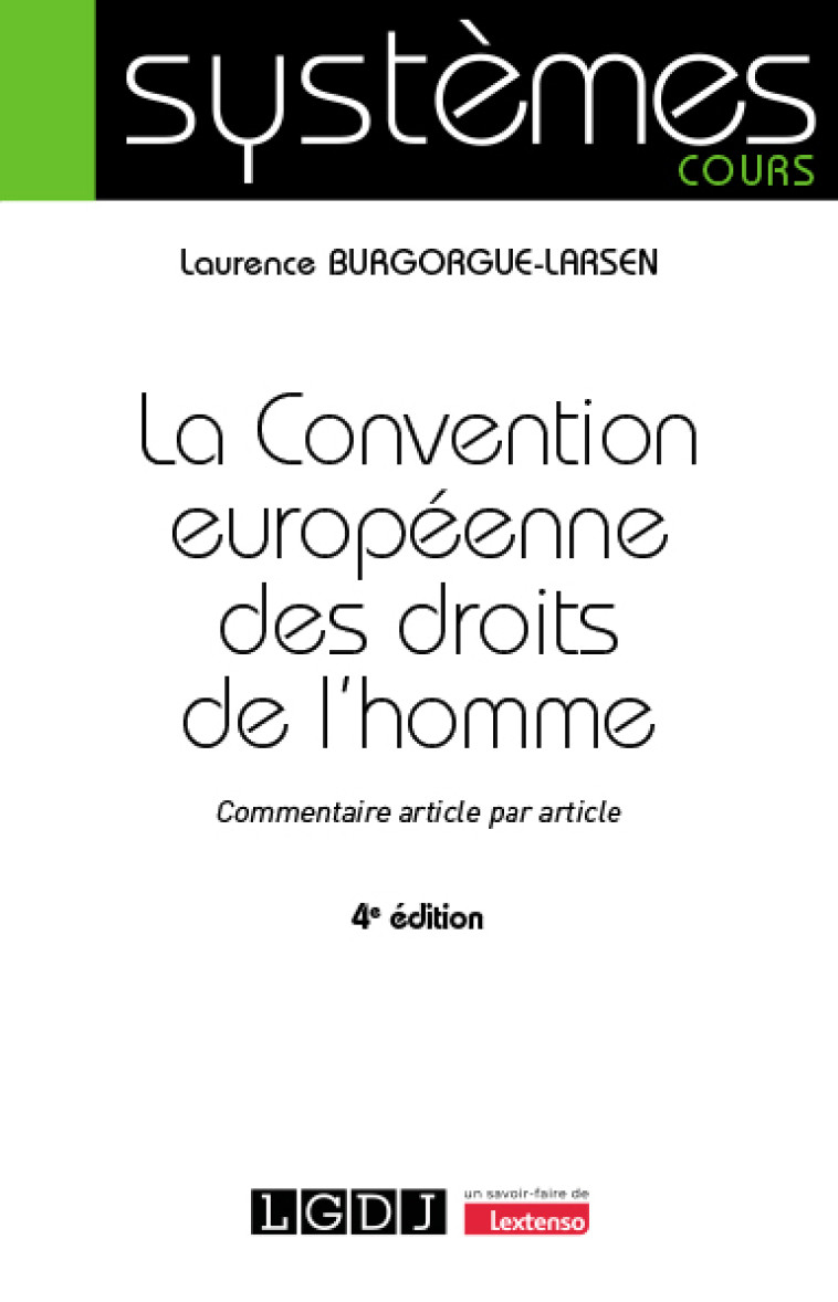 LA CONVENTION EUROPEENNE DES DROITS DE L'HOMME - COMMENTAIRE ARTICLE PAR ARTICLE - BURGORGUE-LARSEN L. - LGDJ