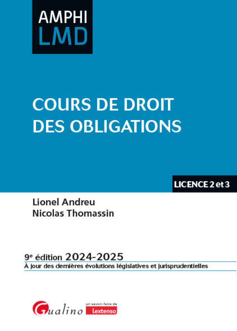 COURS DE DROIT DES OBLIGATIONS - UN COURS ORIGINAL, A LA FOIS COMPLET ET SYNTHETIQUE. CONTRATS, RESP - ANDREU/THOMASSIN - GUALINO