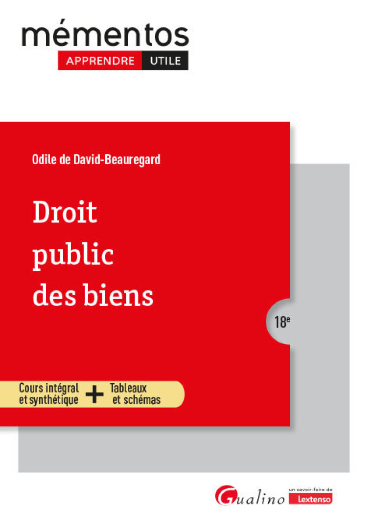 DROIT PUBLIC DES BIENS - COURS INTEGRAL ET SYNTHETIQUE - OUTILS PEDAGOGIQUES. PROPRIETES PUBLIQUES - - DE DAVID-BEAUREGARD - GUALINO