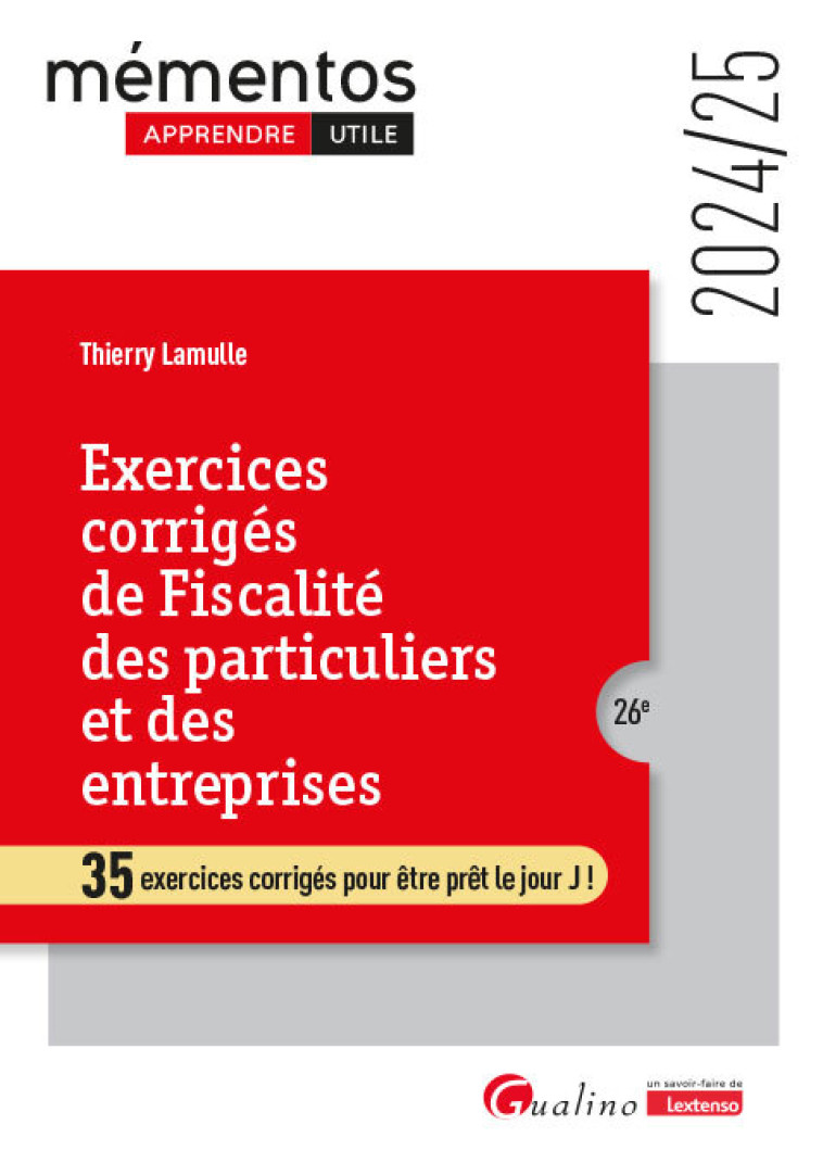 EXERCICES CORRIGES DE FISCALITE DES PARTICULIERS ET DES ENTREPRISES - 35 EXERCICES CORRIGES POUR ETR - LAMULLE THIERRY - GUALINO