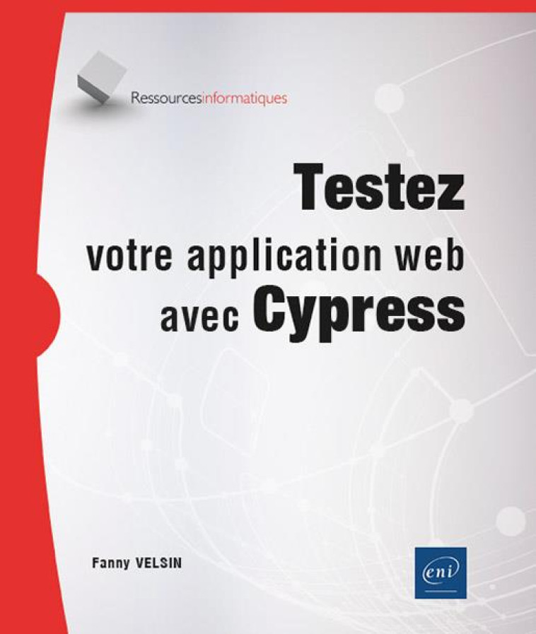 TESTEZ VOTRE APPLICATION WEB AVEC CYPRESS - VELSIN FANNY - ENI