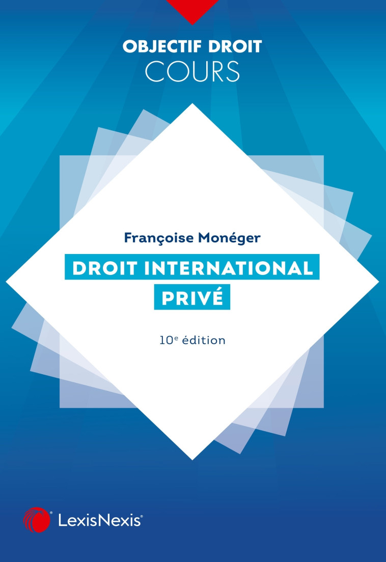 DROIT INTERNATIONAL PRIVE - MONEGER FRANCOISE - Lexis Nexis/Litec