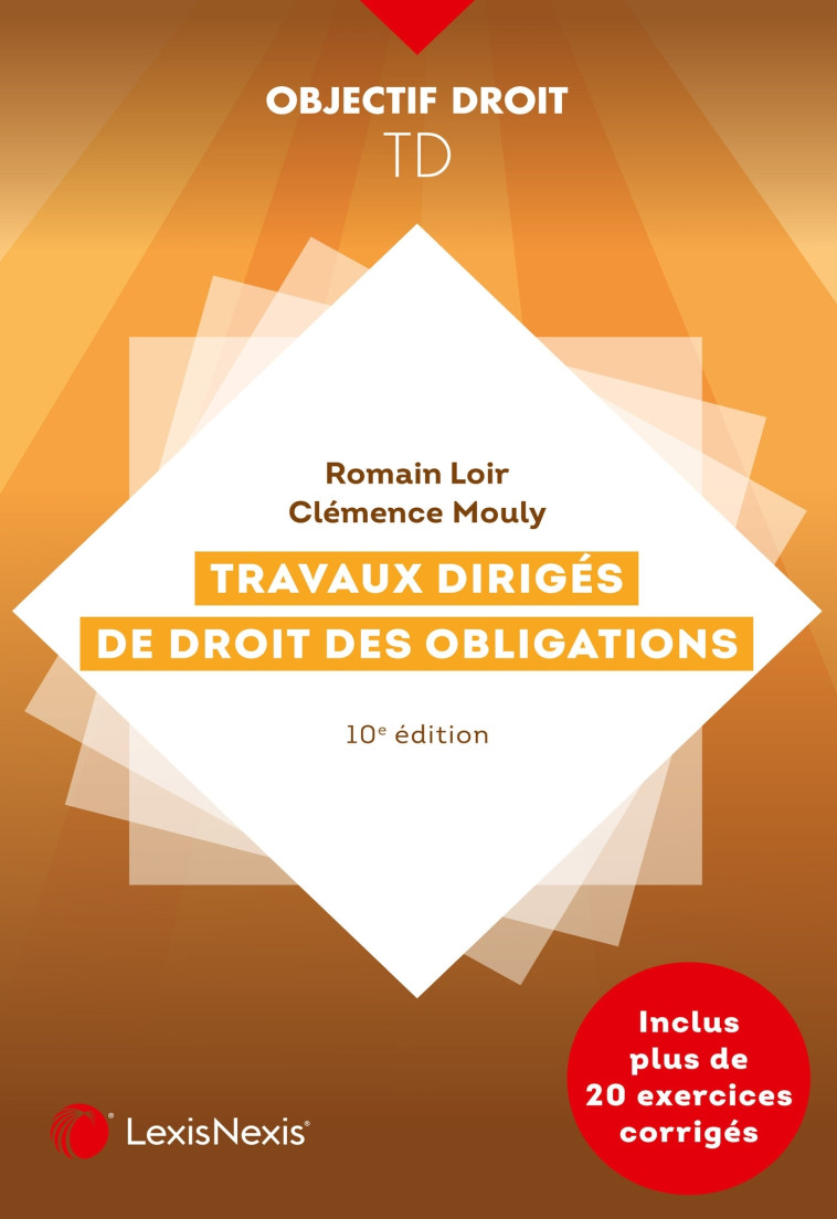 TRAVAUX DIRIGES DE DROIT DES OBLIGATIONS - MOULY/LOIR - Lexis Nexis/Litec