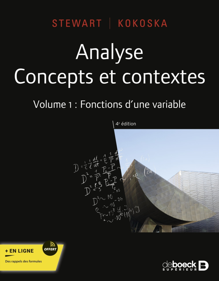 ANALYSE - CONCEPTS ET CONTEXTES. VOLUME 1 : FONCTIONS D'UNE VARIABLE - STEWART/KOKOSKA - DE BOECK SUP