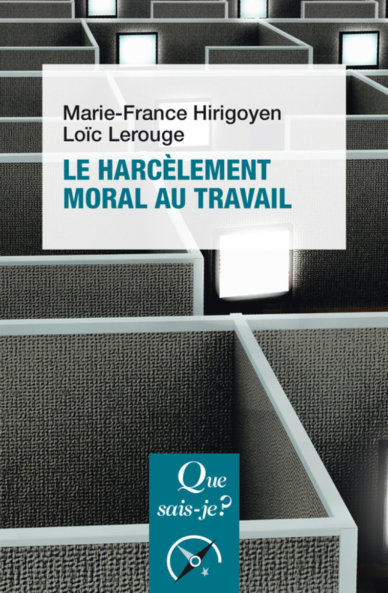 LE HARCELEMENT MORAL AU TRAVAIL - HIRIGOYEN/LEROUGE - QUE SAIS JE