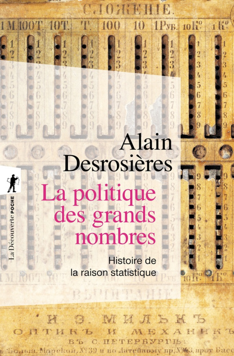 LA POLITIQUE DES GRANDS NOMBRES  -  HISTOIRE DE LA RAISON STATISTIQUE - DESROSIERES ALAIN - LA DECOUVERTE