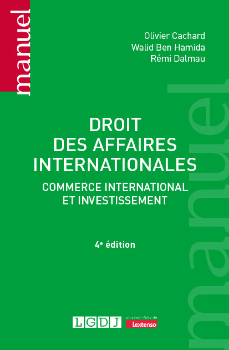 DROIT DES AFFAIRES INTERNATIONALES - COMMERCE INTERNATIONAL ET INVESTISSEMENT - CACHARD/DALMAU - LGDJ