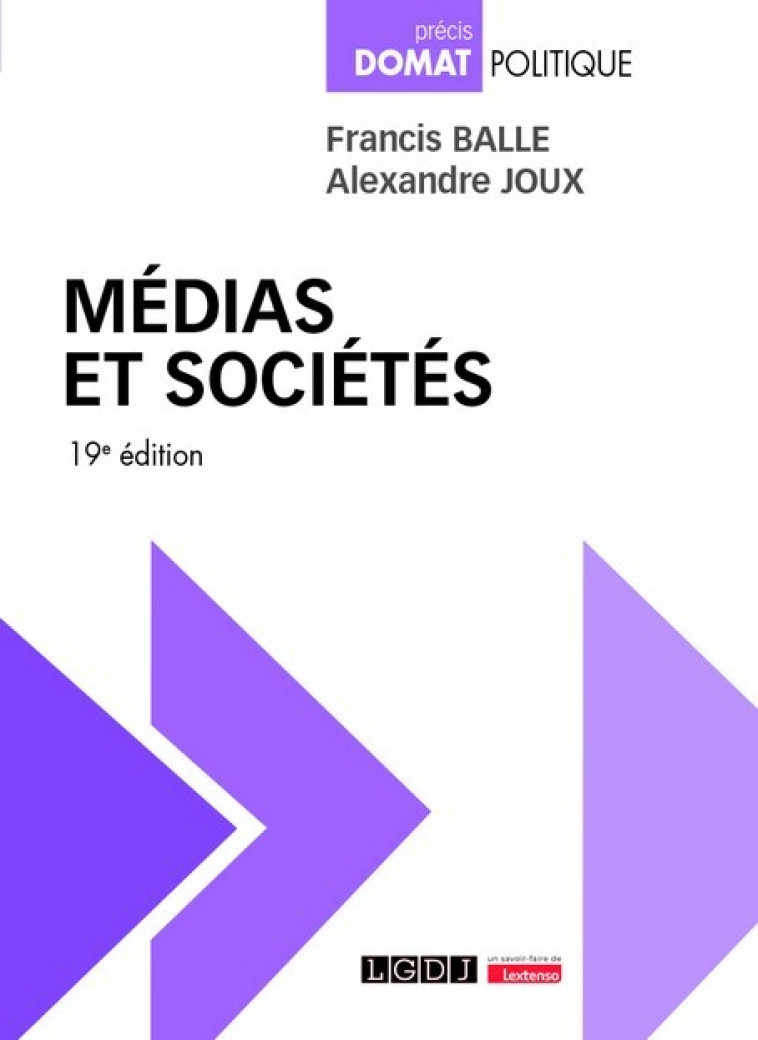 MEDIAS ET SOCIETES - INTERNET, PRESSE, EDITION, CINEMA, RADIO, TELEVISION - BALLE/JOUX - LGDJ