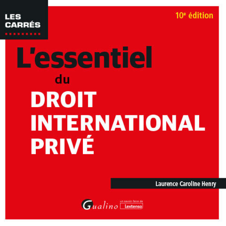 L'ESSENTIEL DU DROIT INTERNATIONAL PRIVE - INTEGRE LES DISPOSITIONS DE LA LOI DU 26 JANVIER 2024 POU - HENRY LAURENCE - GUALINO