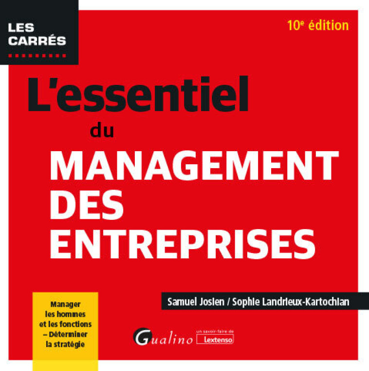 L'ESSENTIEL DU MANAGEMENT DES ENTREPRISES - MANAGER LES HOMMES ET LES FONCTIONS - DETERMINER LA STRA - LANDRIEUX-KARTOCHIAN - GUALINO