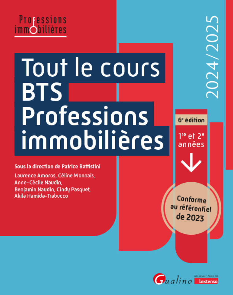 TOUT LE COURS BTS PROFESSIONS IMMOBILIERES - CONFORME AU REFERENTIEL 2023. TOUTES LES MATIERES DU BT - BATTISTINI/NAUDIN - GUALINO