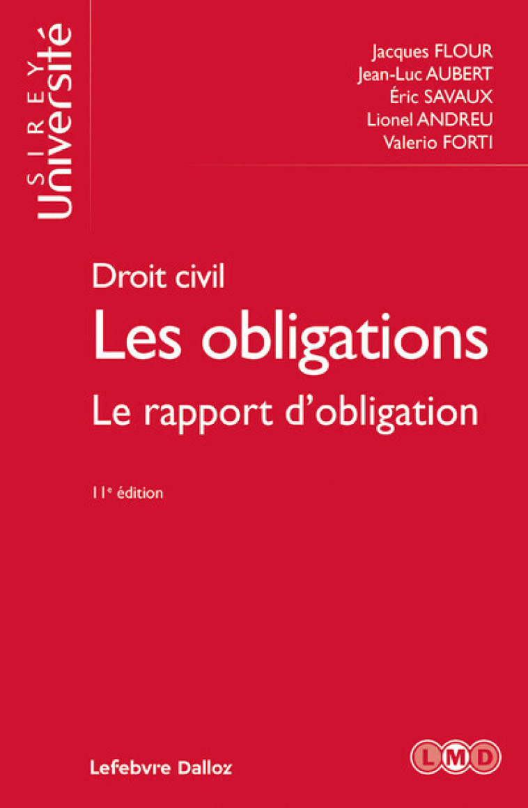 DROIT CIVIL - LES OBLIGATIONS LE RAPPORT D'OBLIGATION 11ED - FLOUR/AUBERT/SAVAUX - DALLOZ