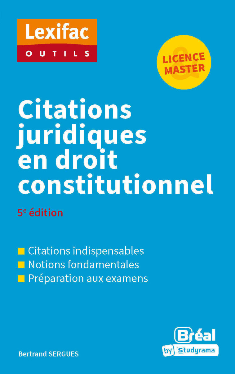 LEXIFAC OUTILS - CITATIONS JURIDIQUES EN DROIT CONSTITUTIONNEL - SERGUES BERTRAND - BREAL