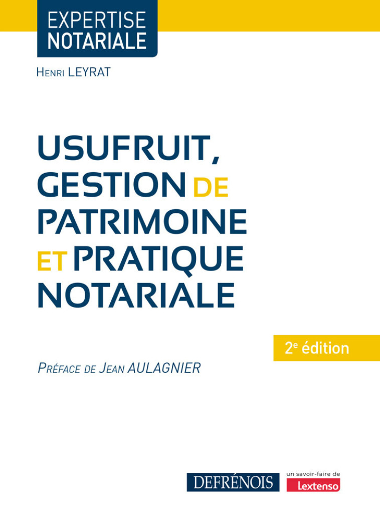 USUFRUIT, GESTION DE PATRIMOINE ET PRATIQUE NOTARIALE - LEYRAT HENRI - DEFRENOIS