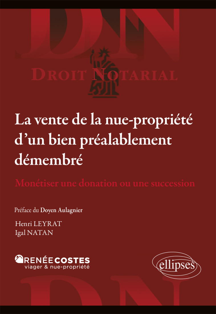 LA VENTE DE LA NUE-PROPRIETE D'UN BIEN PREALABLEMENT DEMEMBRE - MONETISER UNE DONATION OU UNE SUCCES - LEYRAT/NATAN - ELLIPSES MARKET