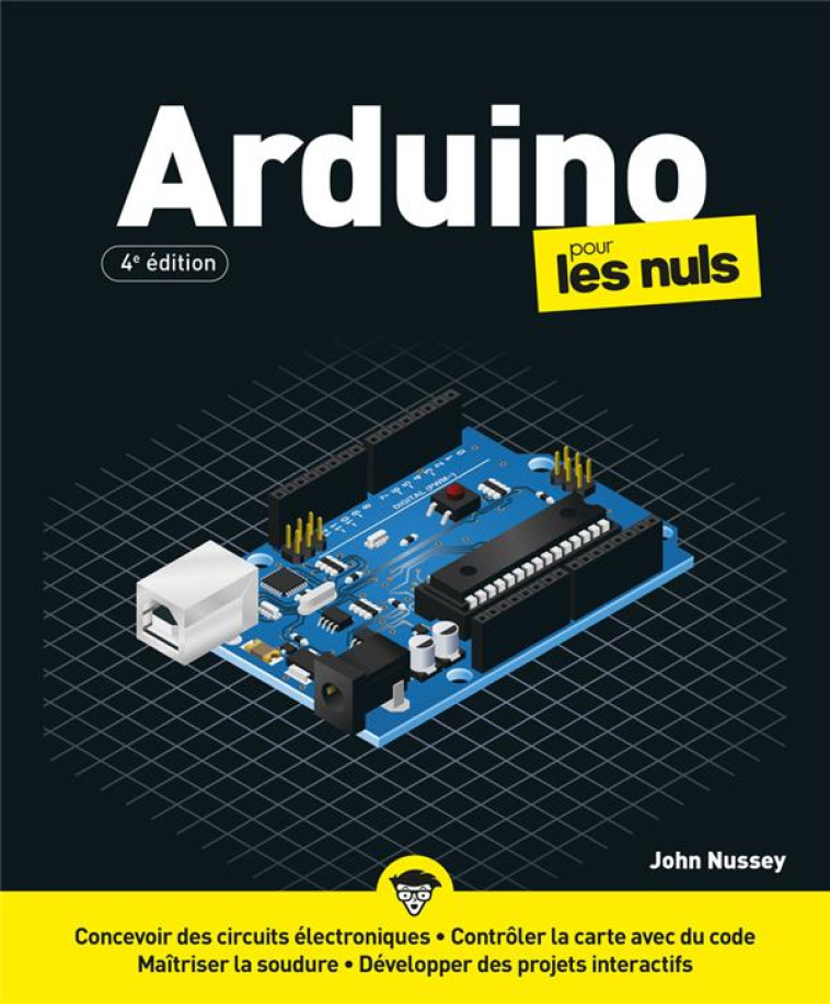 ARDUINO POUR LES NULS (4E EDITION) - NUSSEY JOHN - FIRST