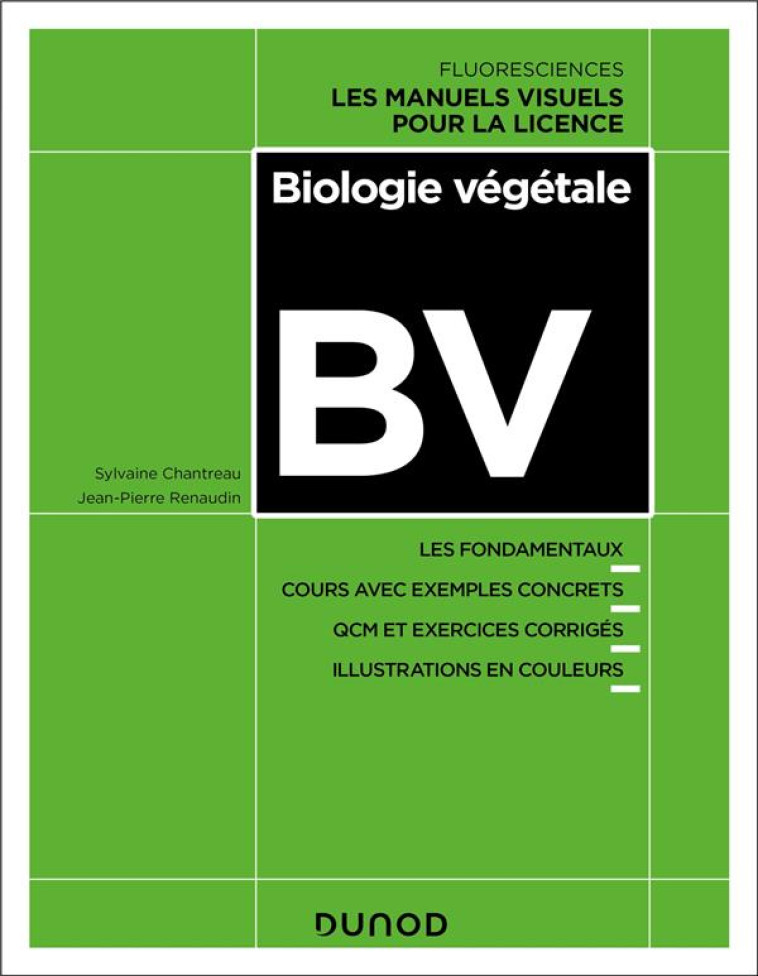 BIOLOGIE VEGETALE - LES FONDAMENTAUX, COURS AVEC EXEMPLES CONCRETS, 80 QCM ET EXERCICES CORRIGES - CHANTREAU/RENAUDIN - DUNOD