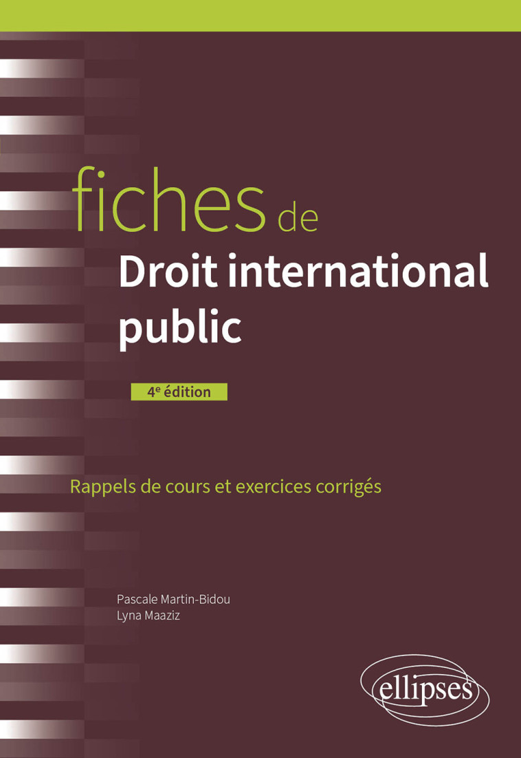 FICHES DE DROIT INTERNATIONAL PUBLIC - A JOUR AU 15 MARS 2024 - MAAZIZ/MARTIN-BIDOU - ELLIPSES MARKET