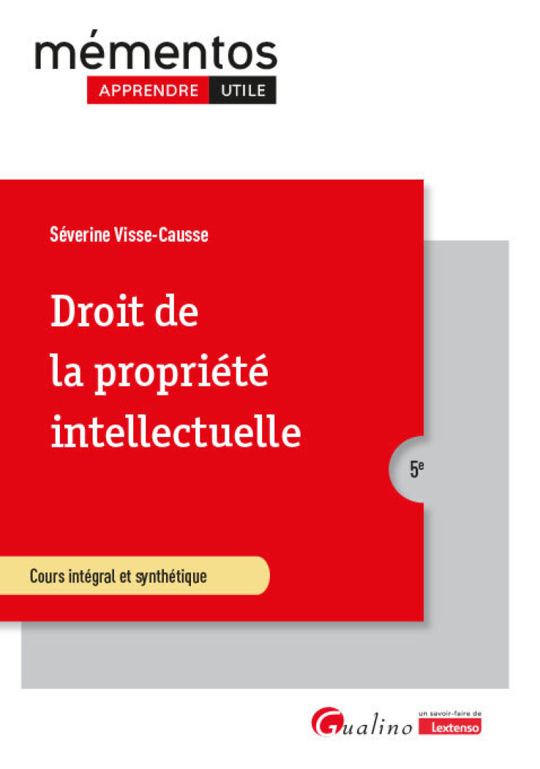 DROIT DE LA PROPRIETE INTELLECTUELLE - OUVRAGE CONFORME AU COURS MAGISTRAL. A JOUR DES DERNIERES ACT - VISSE-CAUSSE S. - GUALINO