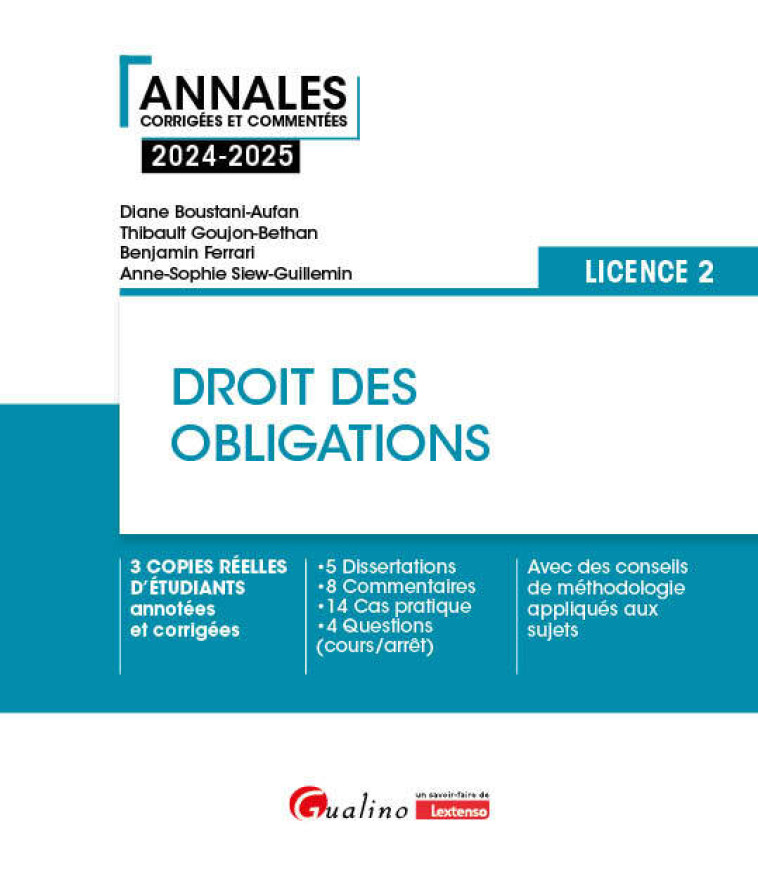 DROIT DES OBLIGATIONS - L2 - 3 COPIES REELLES D'ETUDIANTS ANNOTEES ET CORRIGEES 8 DISSERTATIONS, 6 C - BOUSTANI-AUFAN - GUALINO