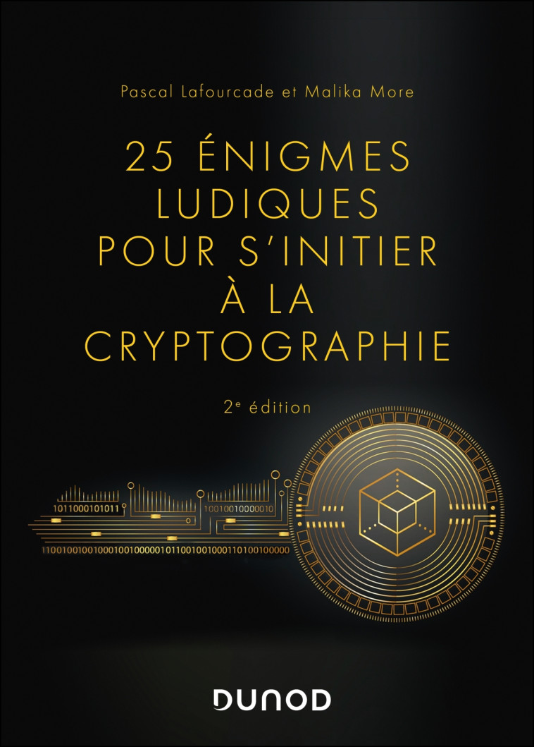 25 ENIGMES LUDIQUES POUR S'INITIER A LA CRYPTOGRAPHIE - 2E ED. - LAFOURCADE/MORE - DUNOD