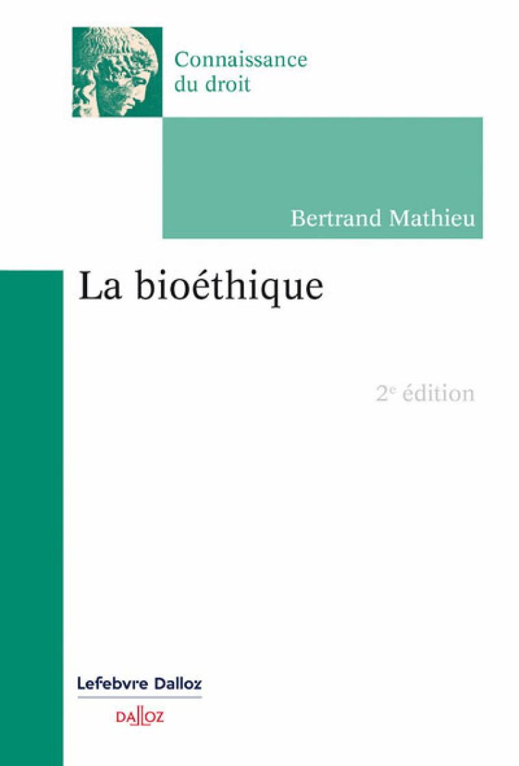 LA BIOETHIQUE. 2E ED. - MATHIEU BERTRAND - DALLOZ