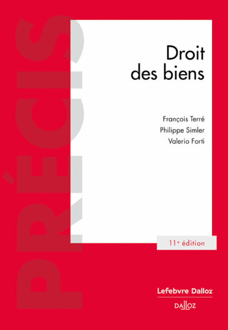 DROIT DES BIENS. 11E ED. - TERRE/SIMLER/FORTI - DALLOZ