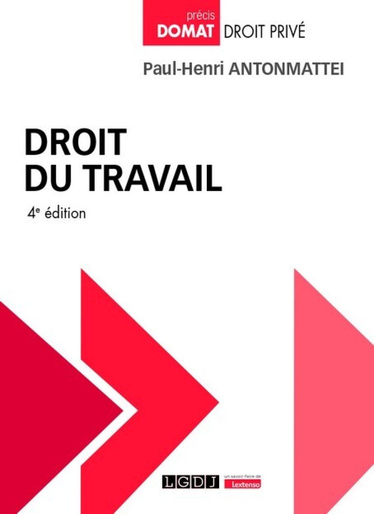 DROIT DU TRAVAIL - ANTONMATTEI P-H. - LGDJ