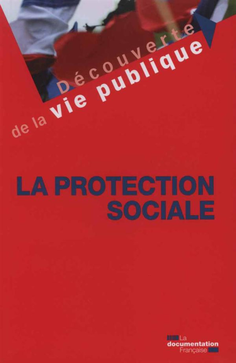 LA PROTECTION SOCIALE - LA DOCUMENTATION FRA - Documentation française