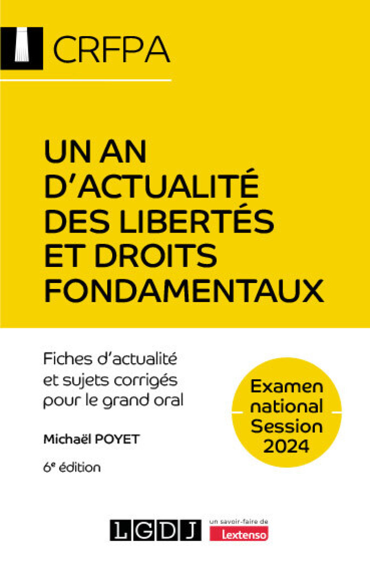 UN AN D'ACTUALITE DES LIBERTES ET DROITS FONDAMENTAUX - CRFPA - EXAMEN NATIONAL SESSION 2024 - FICHE - POYET MICHAEL - LGDJ