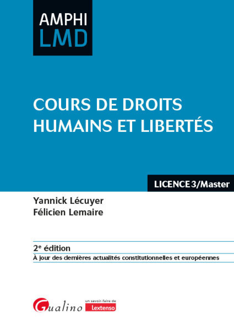 COURS DE DROITS HUMAINS ET LIBERTES - A JOUR DES DERNIERES ACTUALITES CONSTITUTIONNELLES ET EUROPEEN - LECUYER/LEMAIRE - GUALINO