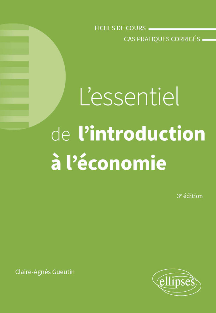 L'ESSENTIEL DE L'INTRODUCTION A L'ECONOMIE - A JOUR AU 15 AVRIL 2024 - GUEUTIN CLAIRE-AGNES - ELLIPSES MARKET