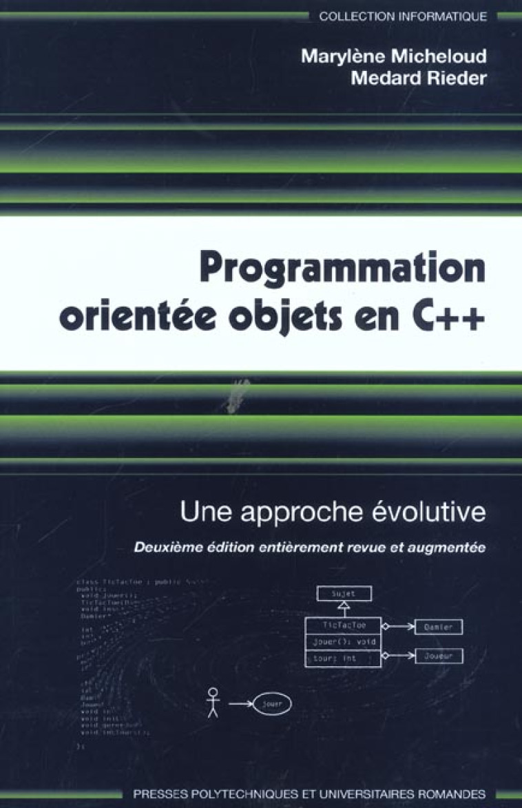 PROGRAMMATION ORIENTEE OBJETS EN C++ - UNE APPROCHE EVOLUTIVE - MICHELOUD/RIEDER - PU POLYTECHNIQU