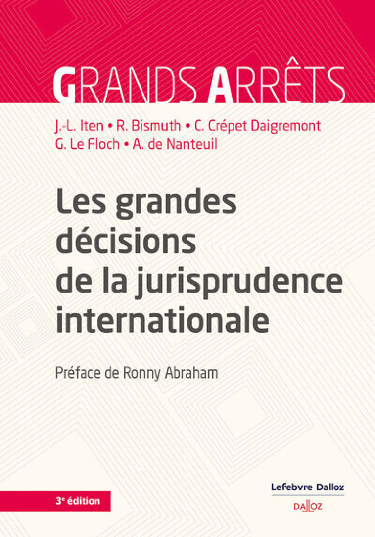 LES GRANDES DECISIONS DE LA JURISPRUDENCE INTERNATIONALE. 3E ED. - NANTEUIL/BISMUTH - DALLOZ