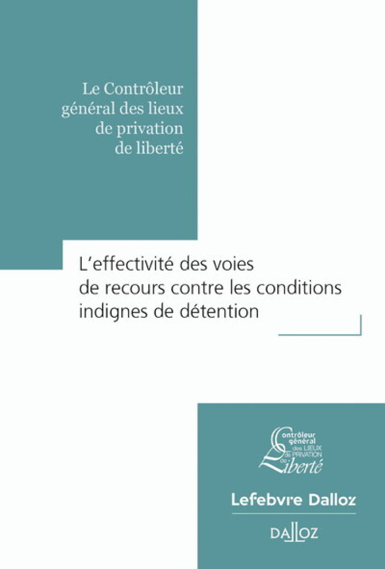 L'EFFECTIVITE DES VOIES DE RECOURS CONTRE LES CONDITIONS INDIGNES DE DETENTION - CGLPL - DALLOZ