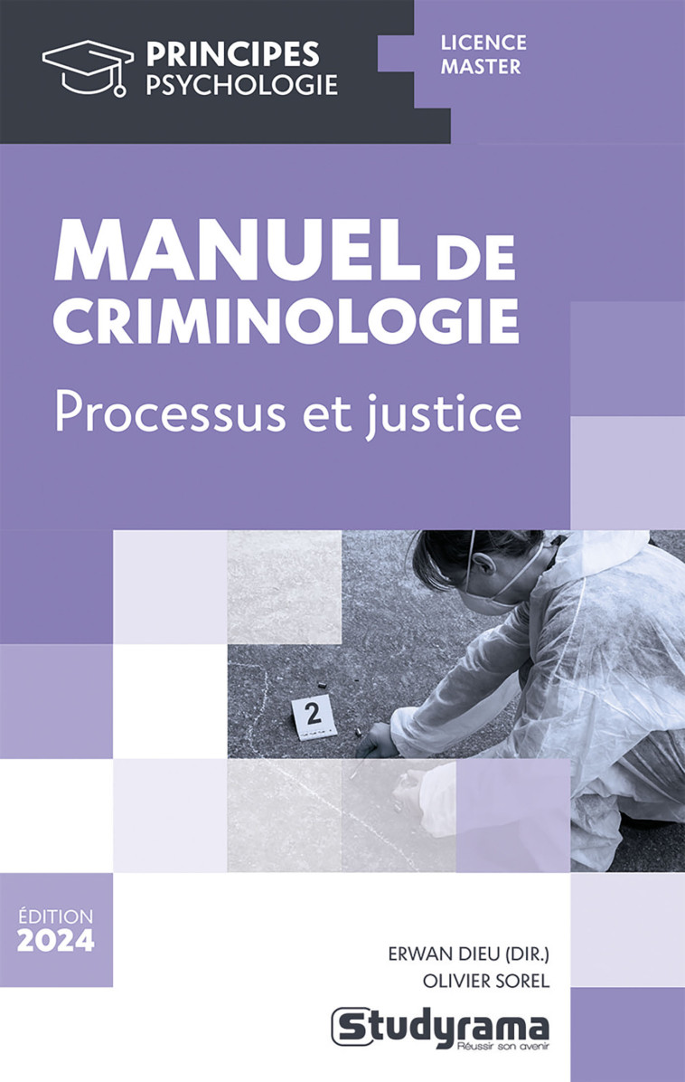 PRINCIPES - MANUEL DE CRIMINOLOGIE - PROCESSUS ET JUSTICE - DIEU/SOREL - STUDYRAMA