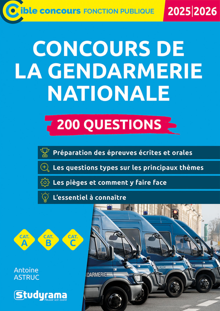 CIBLE CONCOURS FONCTION PUBLIQUE - CONCOURS DE LA GENDARMERIE NATIONALE  200 QUESTIONS - ASTRUC ANTOINE - STUDYRAMA