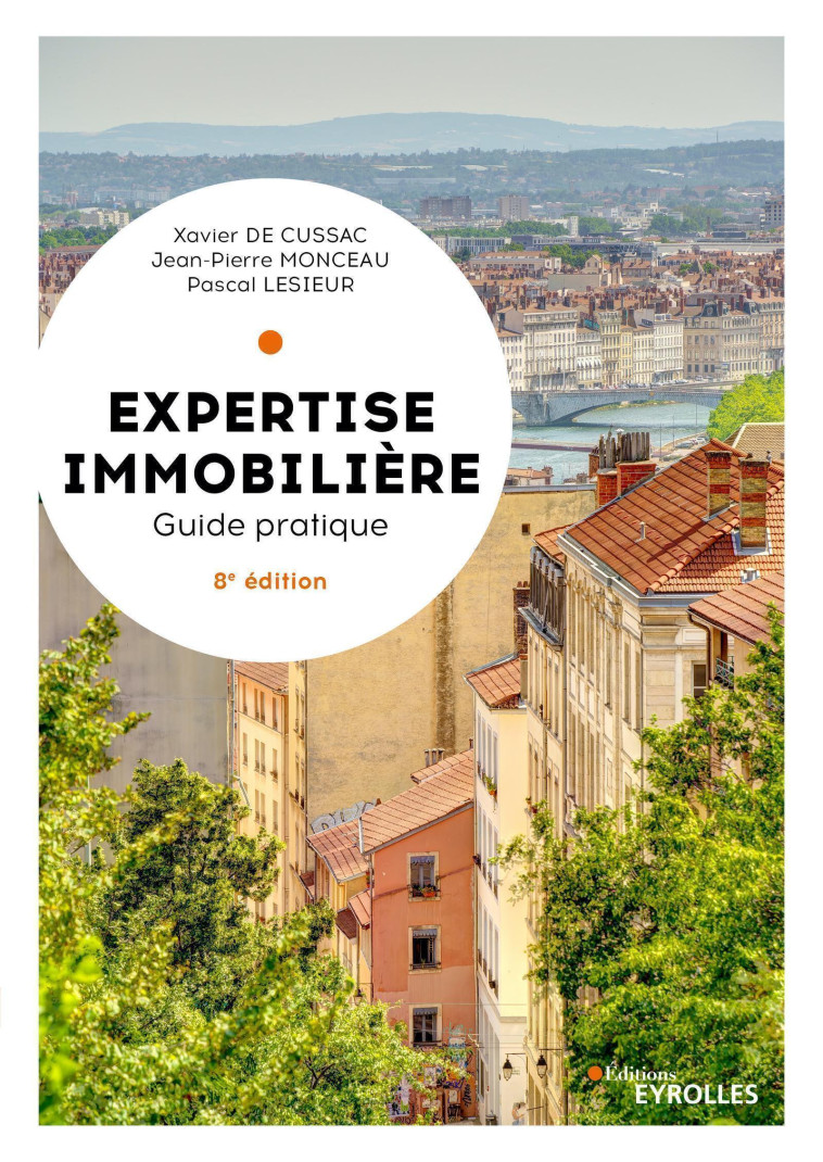 EXPERTISE IMMOBILIERE - 8E EDITION - GUIDE PRATIQUE - DE CUSSAC/MONCEAU - EYROLLES