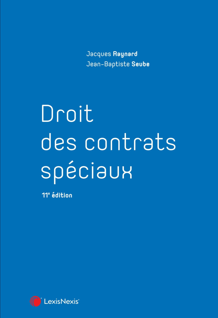 DROIT DES CONTRATS SPECIAUX - RAYNARD/SEUBE - Lexis Nexis/Litec