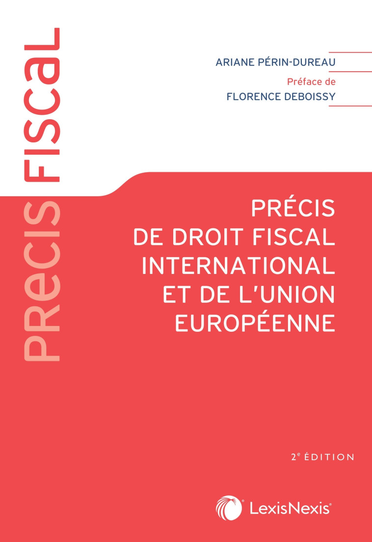 PRECIS DE DROIT FISCAL INTERNATIONAL ET DE L'UNION EUROPEENNE - PERIN-DUREAU ARIANE - Lexis Nexis/Litec