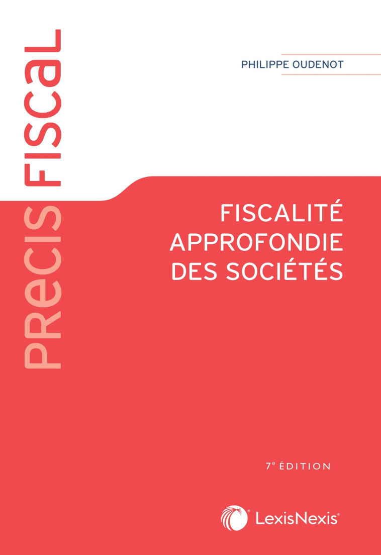 FISCALITE APPROFONDIE DES SOCIETES - OUDENOT PHILIPPE - Lexis Nexis/Litec