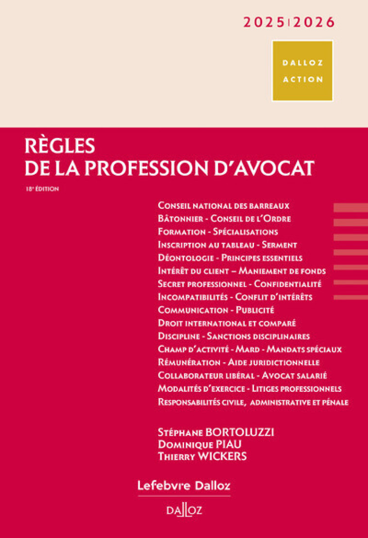 REGLES DE LA PROFESSION D'AVOCAT 2025/2026. 18E ED. - BORTOLUZZI/PIAU - DALLOZ