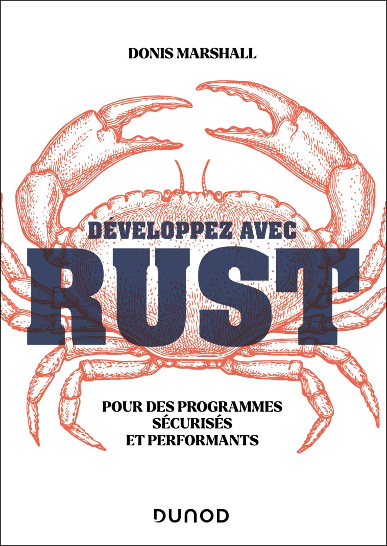 DEVELOPPEZ AVEC RUST - POUR DES PROGRAMMES SECURISES ET PERFORMANTS - MARSHALL DONIS - DUNOD