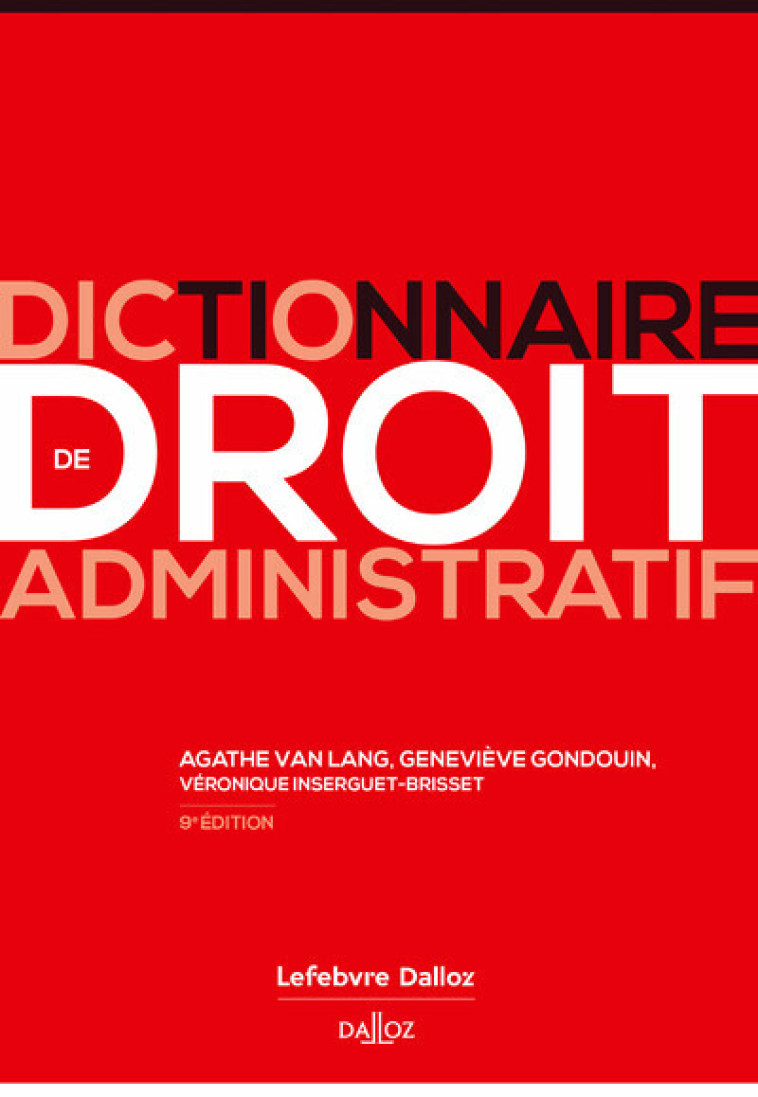 DICTIONNAIRE DE DROIT ADMINISTRATIF. 9E ED. - VAN LANG/GONDOUIN - DALLOZ