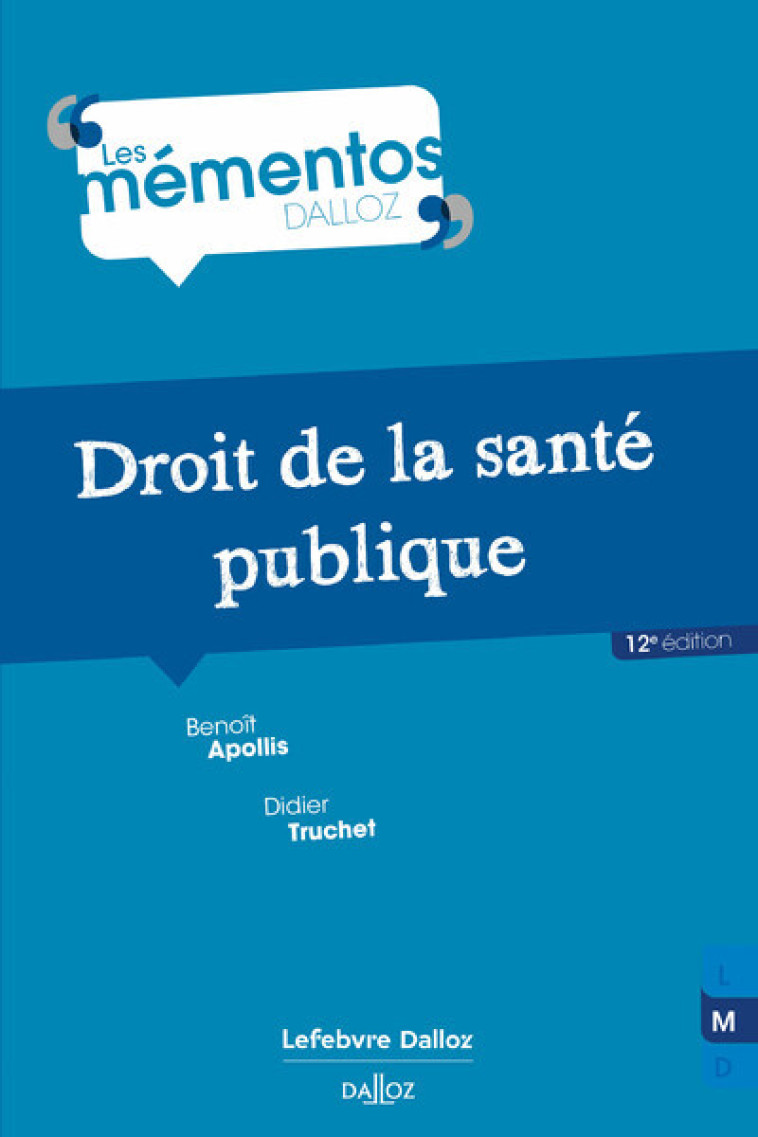 DROIT DE LA SANTE PUBLIQUE. 12E ED. - TRUCHET/APOLLIS - DALLOZ