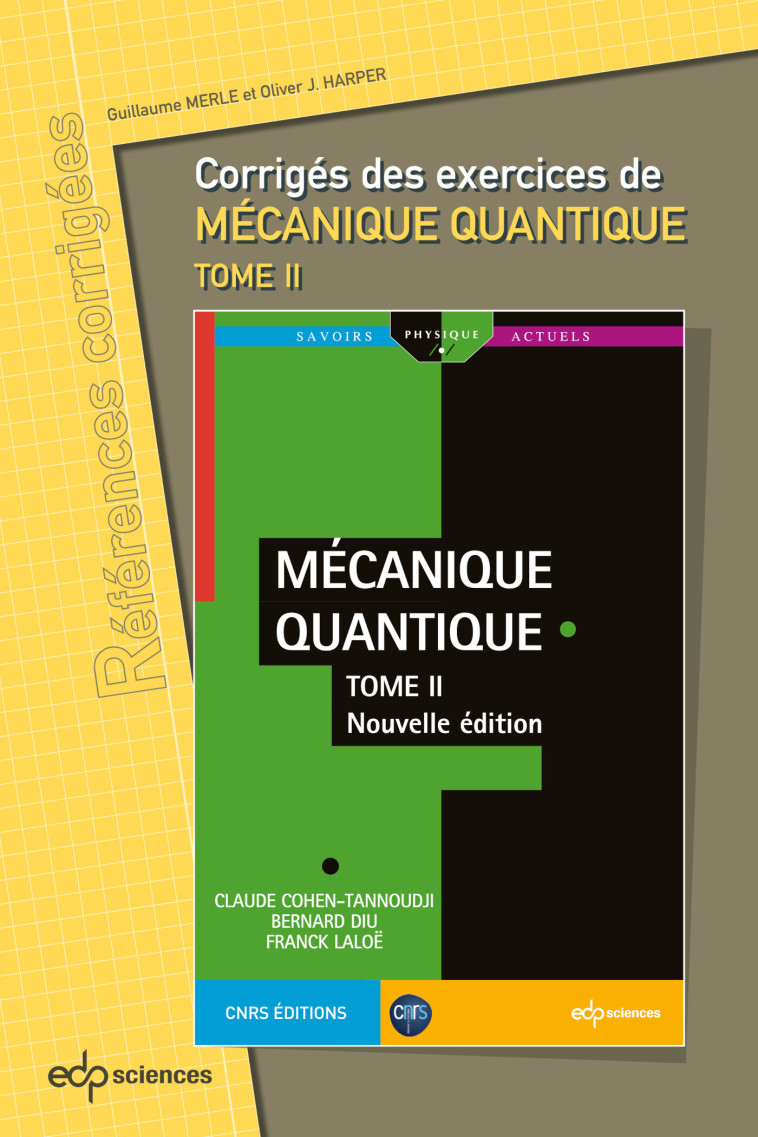 CORRIGES DES EXERCICES DE MECANIQUE QUANTIQUE - TOME II - MERLE/HARPER - EDP SCIENCES