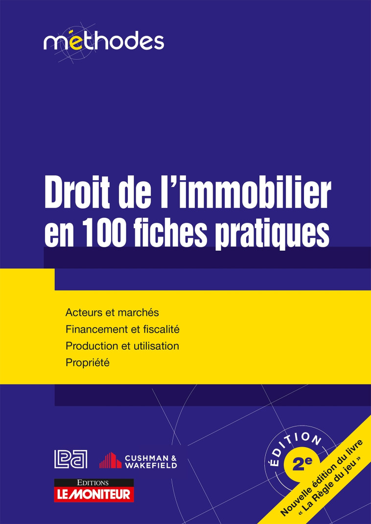 DROIT DE L'IMMOBILIER EN 100 FICHES PRATIQUES - ACTEURS ET MARCHES - FINANCEMENT ET FISCALITE - PROD - CABINET LPA CGR - ARGUS