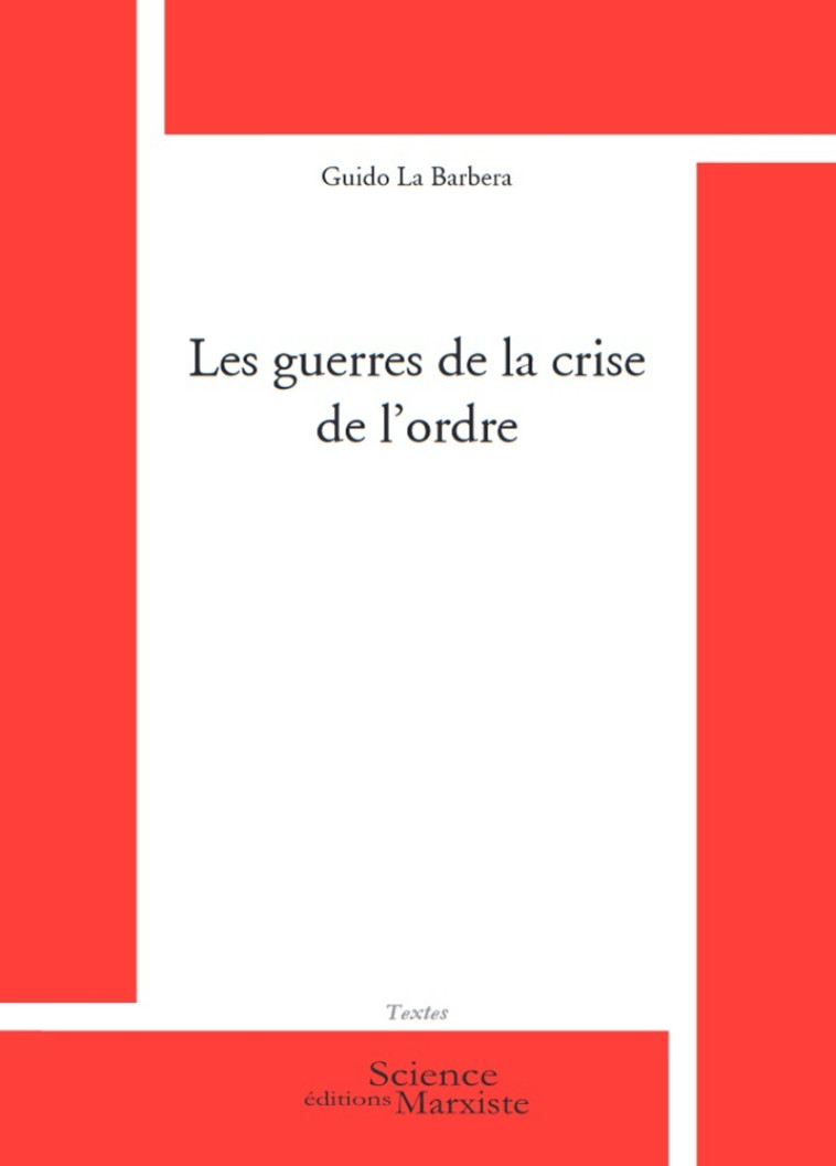 LES GUERRES DE LA CRISE DE L'ORDRE - LA BARBERA GUIDO - DU LUMIGNON